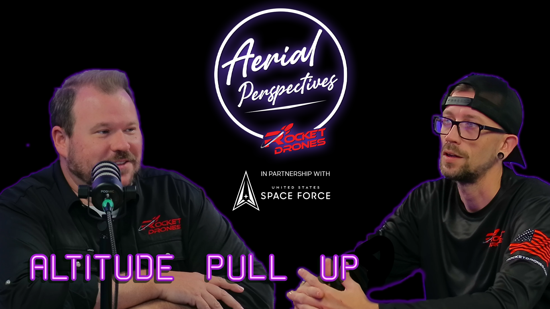 Rocket Drones podcast hosts discussing FPV drone cinematography with Aerial Perspectives neon logo and Space Force partnership branding
